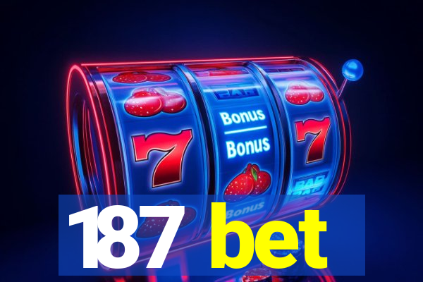 187 bet